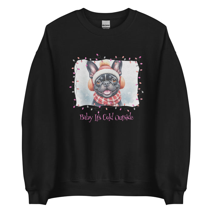 Baby It's Cold Sweatshirt