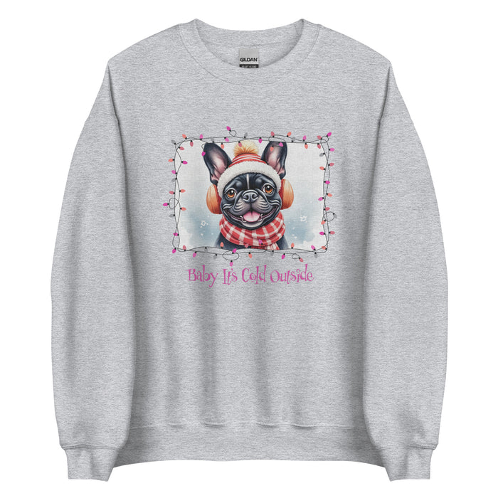 Baby It's Cold Sweatshirt