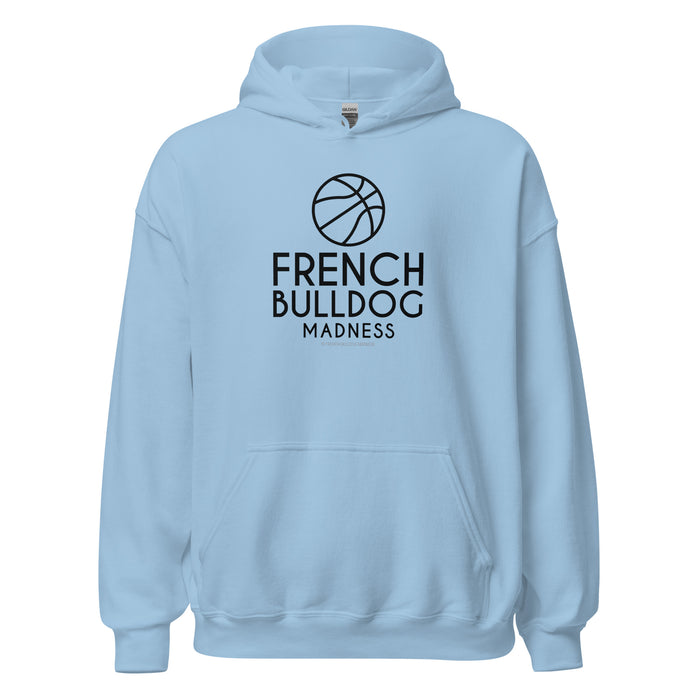 Frenchie Madness Hoodie